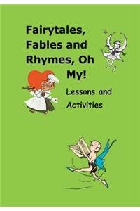 Fairytales, Fables, and Rhymes, Oh My!