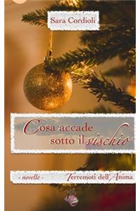 Cosa accade sotto il vischio