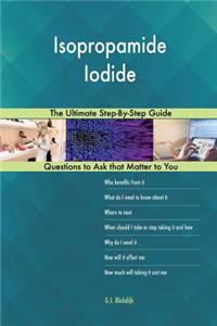 Isopropamide Iodide; The Ultimate Step-By-Step Guide