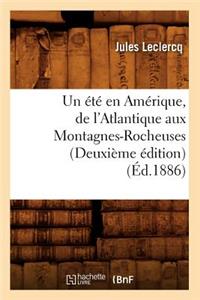 Un Été En Amérique, de l'Atlantique Aux Montagnes-Rocheuses (Deuxième Édition) (Éd.1886)