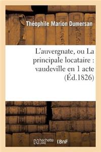 L'Auvergnate, Ou La Principale Locataire: Vaudeville En 1 Acte