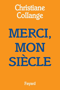 Merci, mon siècle