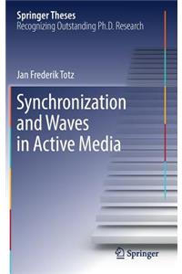 Synchronization and Waves in Active Media