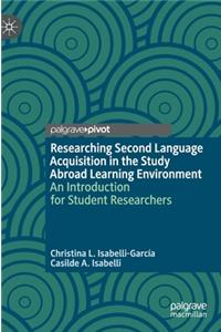 Researching Second Language Acquisition in the Study Abroad Learning Environment