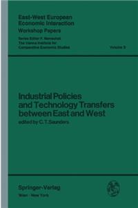 Industrial Policies and Technology Transfers Between East and West