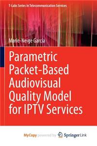 Parametric Packet-Based Audiovisual Quality Model for Iptv Services