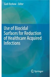 Use of Biocidal Surfaces for Reduction of Healthcare Acquired Infections
