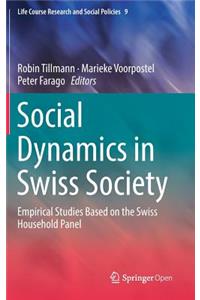 Social Dynamics in Swiss Society: Empirical Studies Based on the Swiss Household Panel