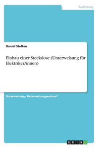 Einbau einer Steckdose (Unterweisung für Elektriker/innen)