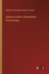 Laboratory Guide in Experimental Pharmacology