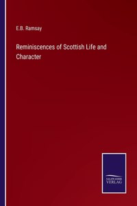 Reminiscences of Scottish Life and Character