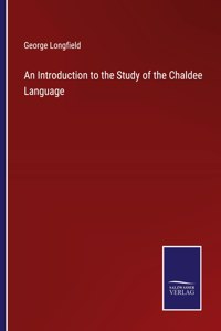 Introduction to the Study of the Chaldee Language