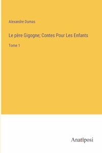 Le père Gigogne; Contes Pour Les Enfants