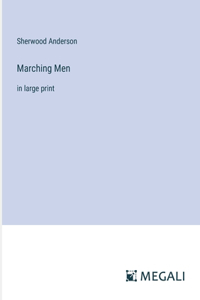 Marching Men