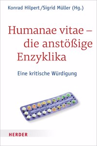 Humanae Vitae - Die Anstossige Enzyklika