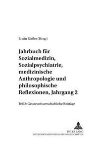 Jahrbuch Fuer Sozialmedizin, Sozialpsychiatrie, Medizinische Anthropologie Und Philosophische Reflexionen, Jahrgang 2