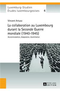 La Collaboration Au Luxembourg Durant La Seconde Guerre Mondiale (1940-1945)