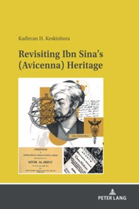 Revisiting Ibn Sina's (Avicenna) Heritage