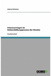 Interessenlagen im Nationsbildungsprozess der Ukraine