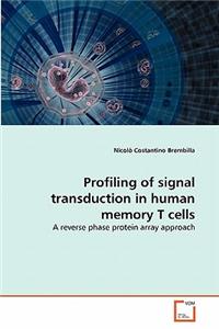 Profiling of signal transduction in human memory T cells