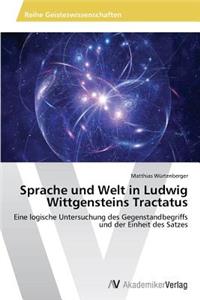 Sprache und Welt in Ludwig Wittgensteins Tractatus