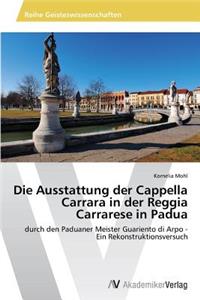 Die Ausstattung der Cappella Carrara in der Reggia Carrarese in Padua