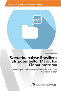 Szenarioanalyse Brasiliens als potentieller Markt für Einbaumotoren