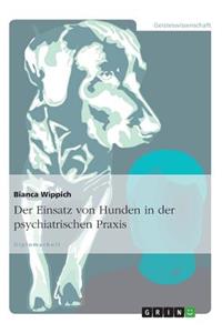 Der Einsatz von Hunden in der psychiatrischen Praxis