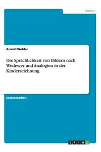 Sprachlichkeit von Bildern nach Wedewer und Analogien in der Kinderzeichnung