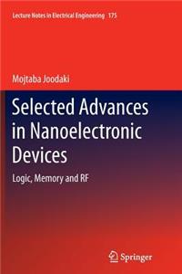 Selected Advances in Nanoelectronic Devices