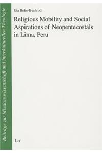Religious Mobility and Social Aspirations of Neopentecostals in Lima, Peru, 31