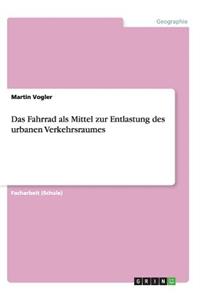 Fahrrad ALS Mittel Zur Entlastung Des Urbanen Verkehrsraumes