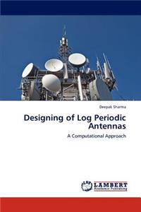 Designing of Log Periodic Antennas