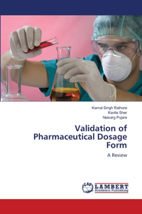 Validation of Pharmaceutical Dosage Form