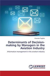 Determinants of Decision-making by Managers in the Aviation Industry
