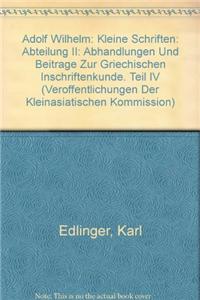 Kleine Schriften / Abhandlungen Und Beitrage Zur Griechischen Inschriftenkunde