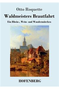 Waldmeisters Brautfahrt