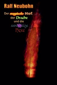Der magische Hof, der Drache und die schusslige Hexe