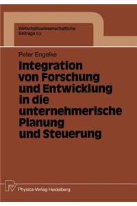 Integration Von Forschung Und Entwicklung in Die Unternehmerische Planung Und Steuerung
