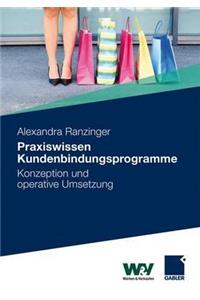 Praxiswissen Kundenbindungsprogramme