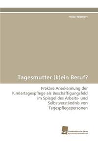 Tagesmutter (K)Ein Beruf?