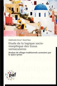 Etude de la Logique Socio-Morphique Des Tissus Vernaculaires