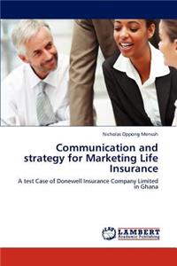 Communication and strategy for Marketing Life Insurance