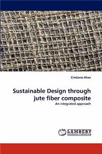 Sustainable Design Through Jute Fiber Composite