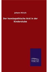 Der homöopathische Arzt in der Kinderstube