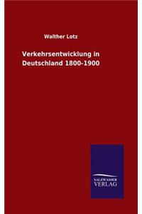 Verkehrsentwicklung in Deutschland 1800-1900