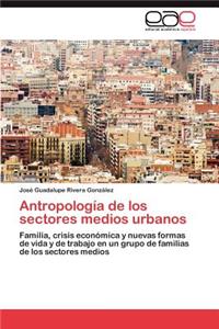Antropología de los sectores medios urbanos
