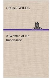 A Woman of No Importance