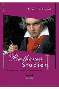 Beethoven Studien I - Beethovens äußere Erscheinung