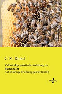 Vollständige praktische Anleitung zur Bienenzucht